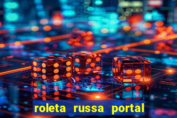 roleta russa portal do zacarias